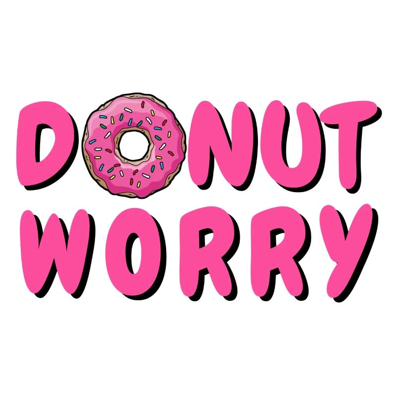 DONUT - DON'T WORRY - DONUT WORRY - DONUTS