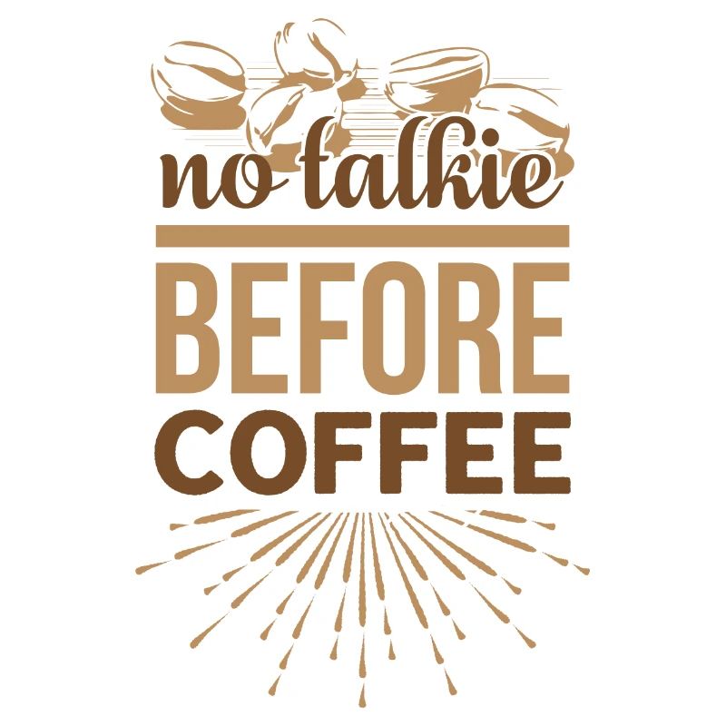 no talkie before coffee