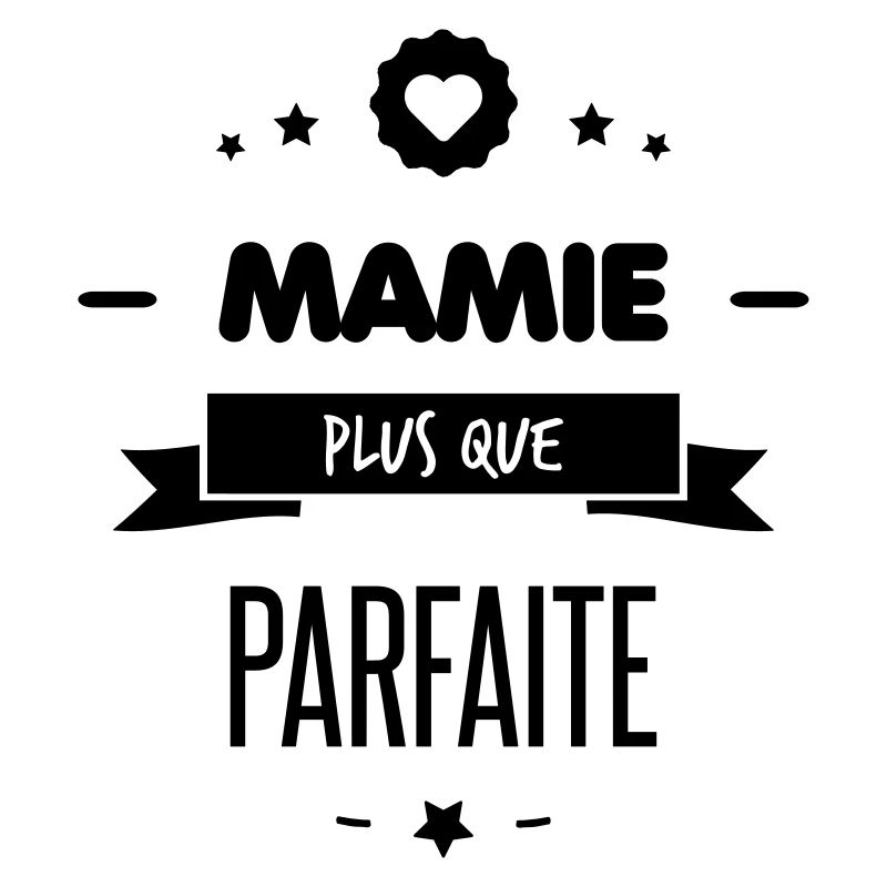 MAMIE PLUS QUE PARFAITE