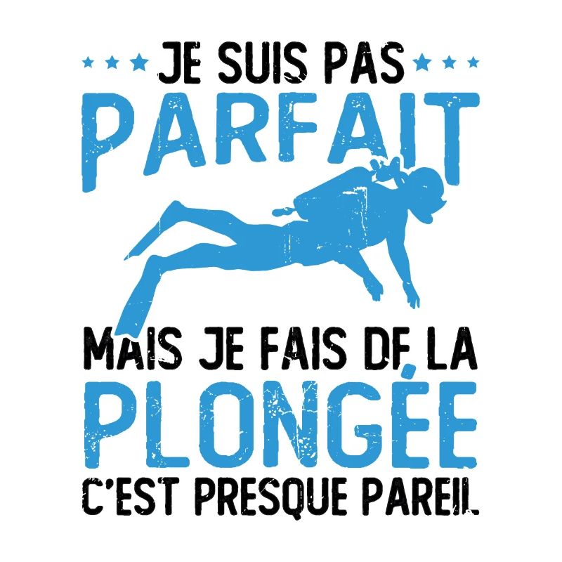 Pas parfait mais je fais de la plongée