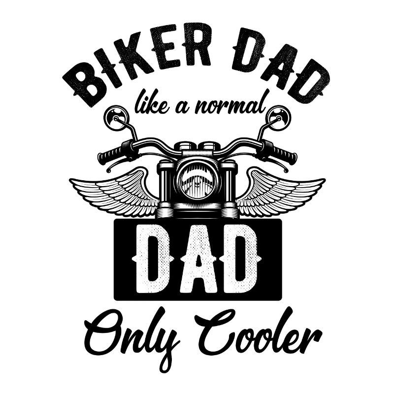 Biker Dad Like A Normal Dad Only Cooler