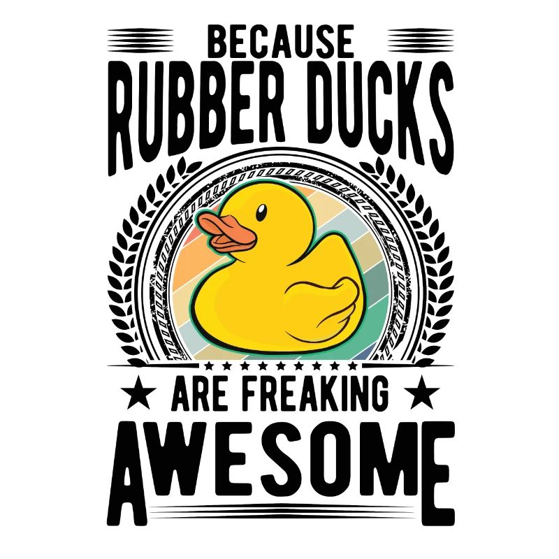 Because Rubber Ducks are freaking awesome bathing duck