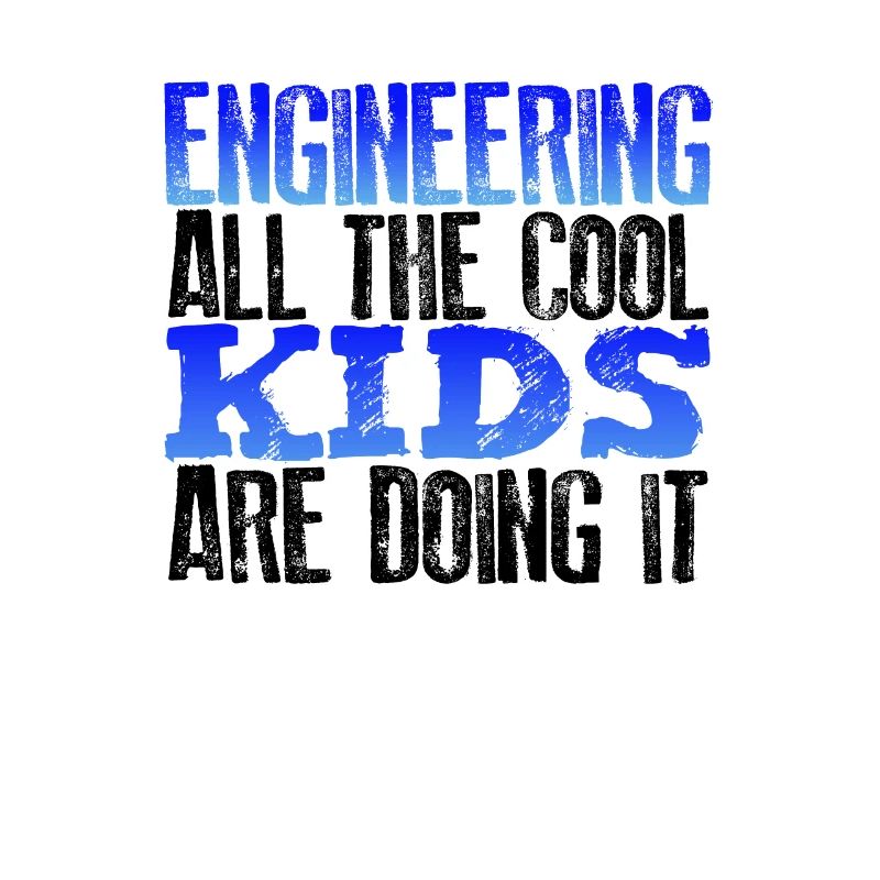 Engineer Gift Engineering All die coolen Kinder tun