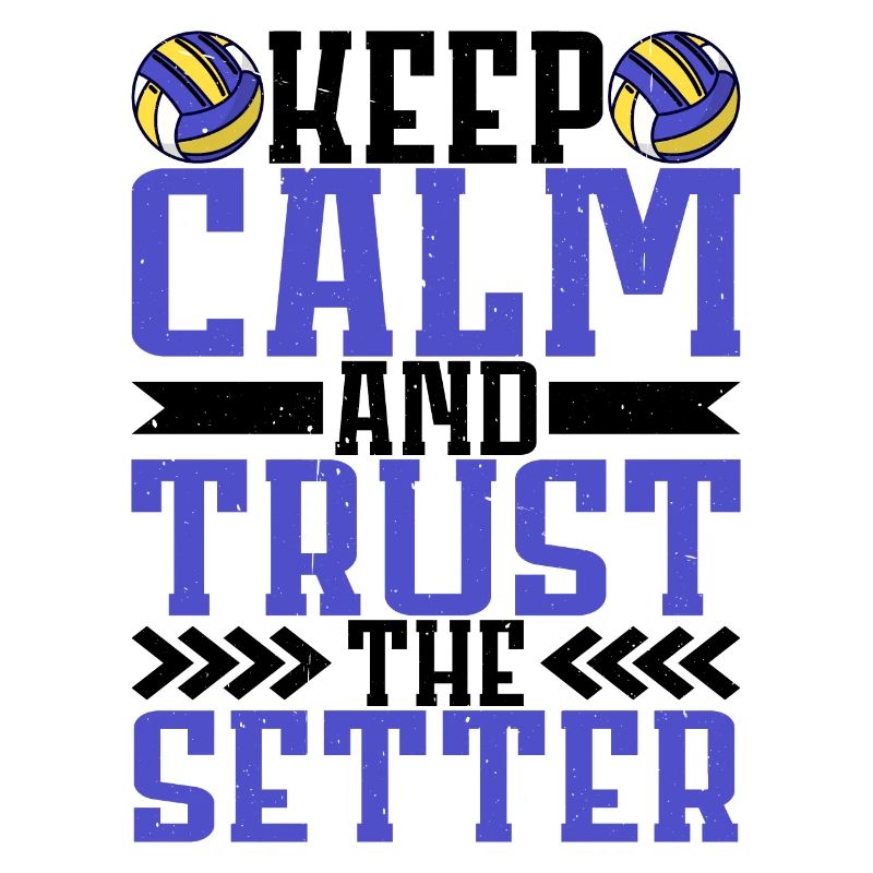 Keep Calm And Trust The Setter 8