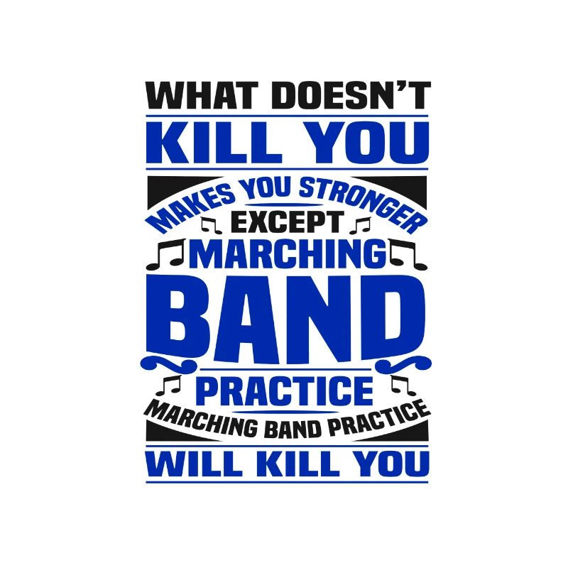 Marching Band Practice Kill You Marching Band