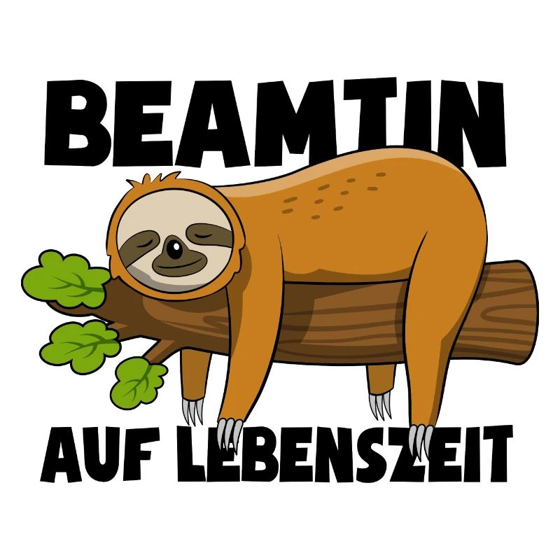 Faultier Beamtin auf Lebenszeit - Spruch