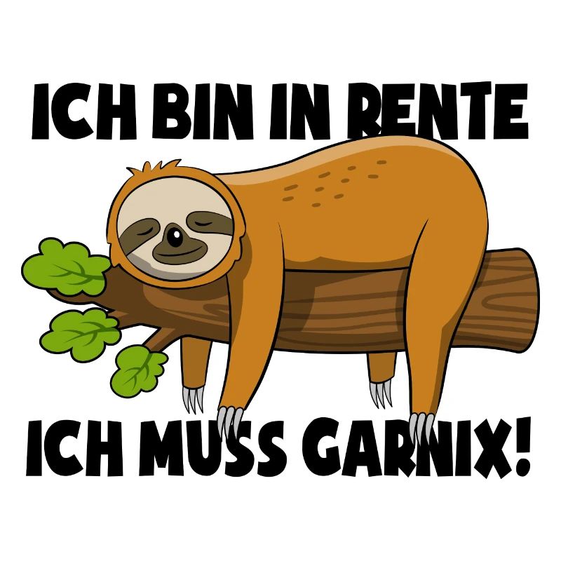 Faultier - Ich bin in Rente ich muss garnix