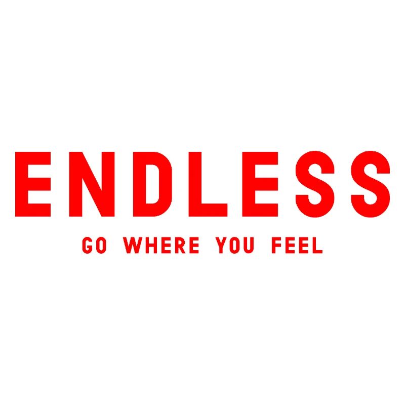 ENDLESS Go where you feel