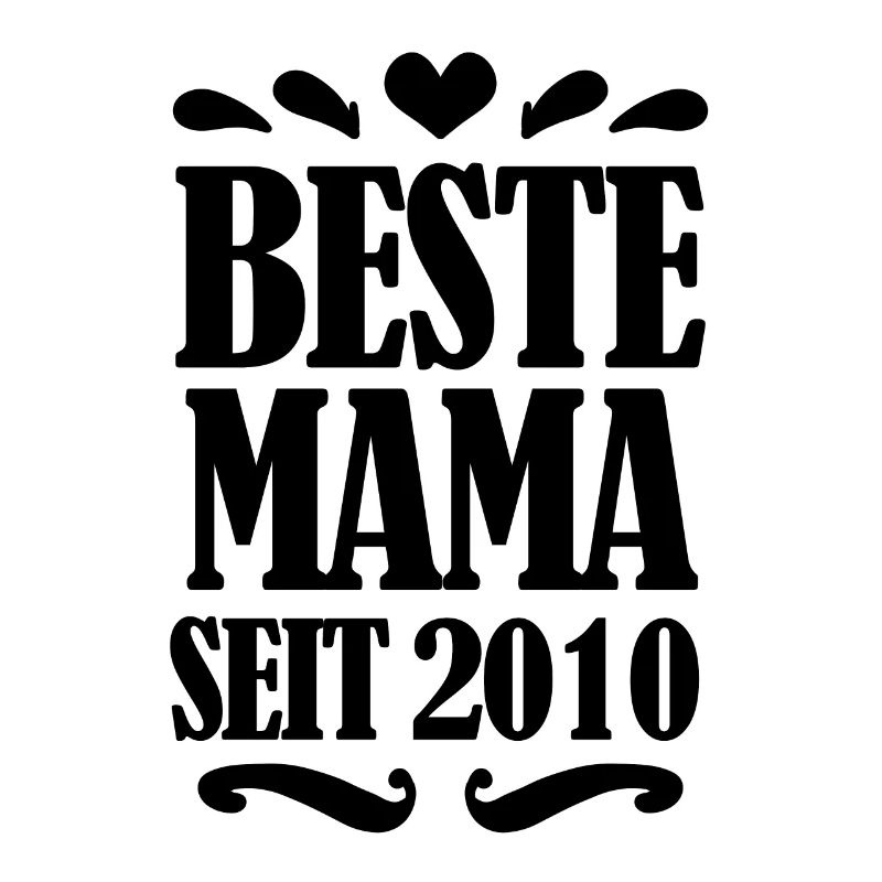 Beste Mama seit 2010