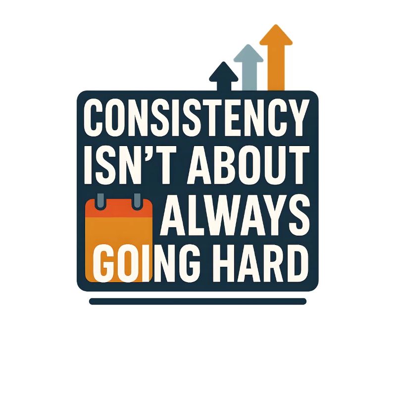 Consistency Isn’t About Always Going Hard