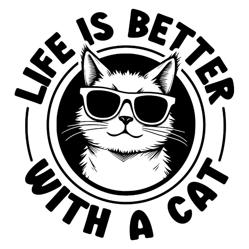 Life is better with a cat - Katze Mit Sonnenbrille