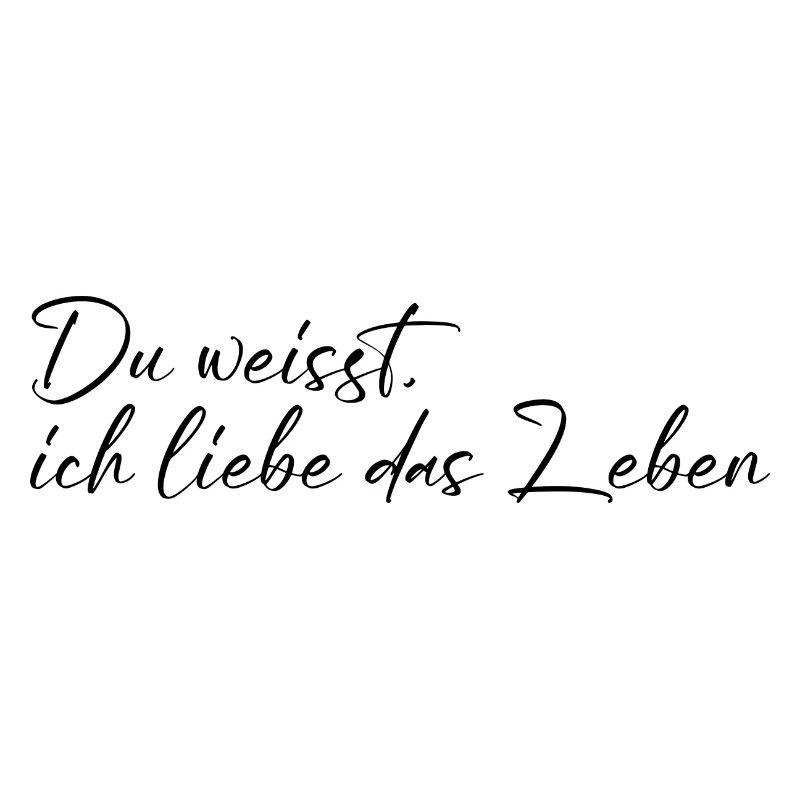 Ich liebe das Leben