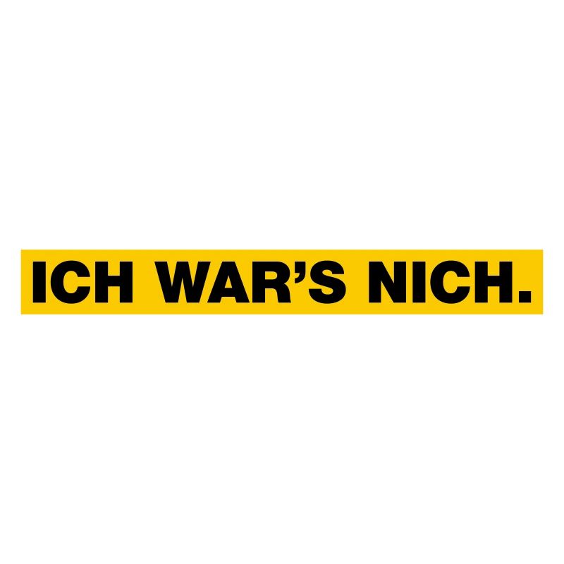 Ich war’s nich...