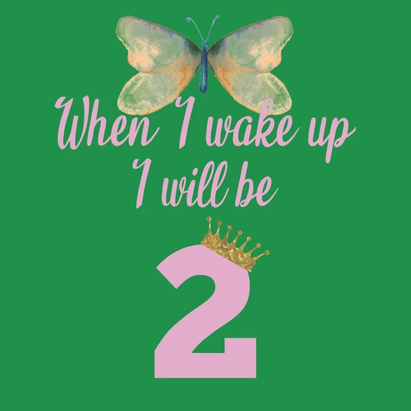 When i wake up i will be 2