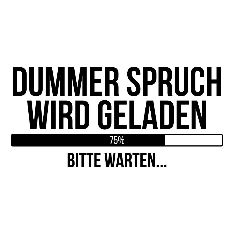 Dummer Spruch wird geladen Bitte warten
