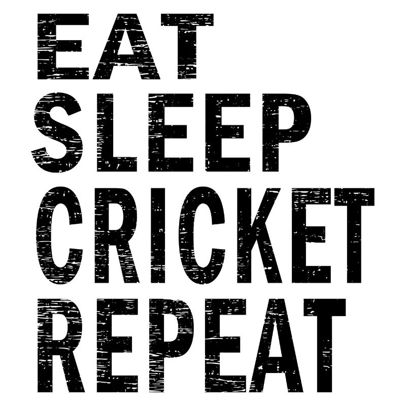 Eat sleep cricket repeat for cricket lovers