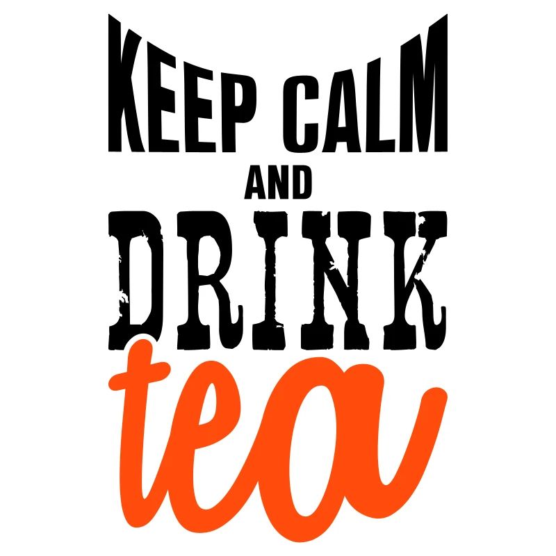 keep calm and drink tea