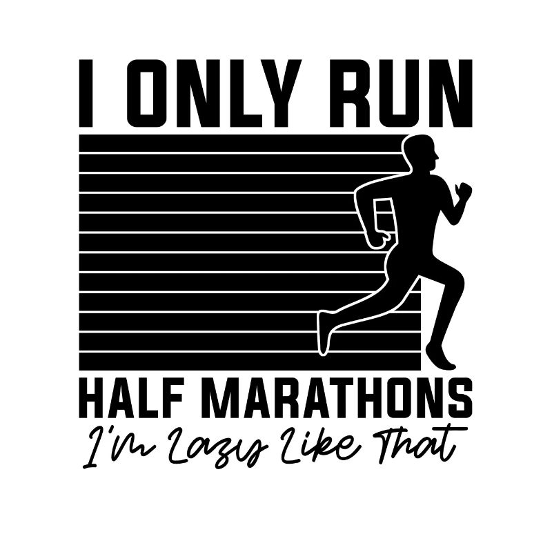 I Only Run Half Marathons I'm Running Marathoner