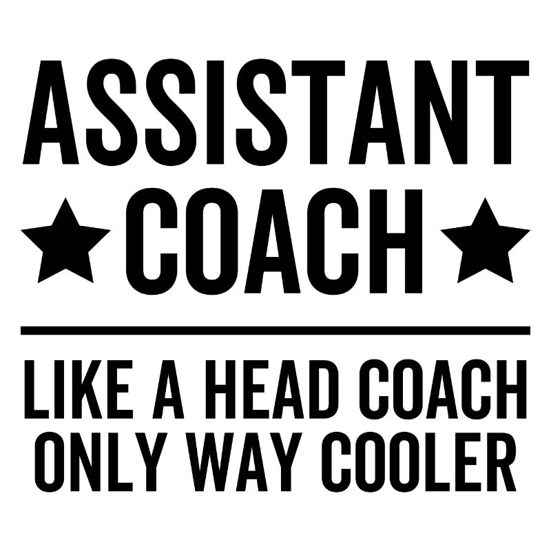 Assistant Coach Like a Head Coach Only Way Cooler