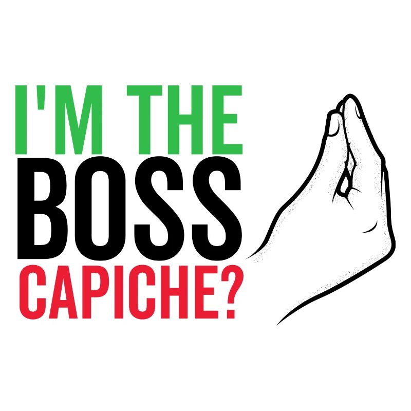 Ich bin der Boss Capiche