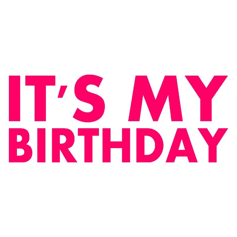 C’est mon anniversaire