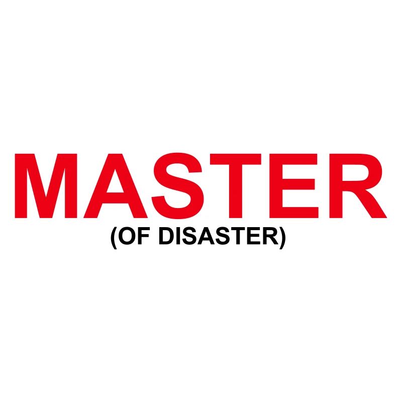 Drôle de design « MASTER OF DISASTER »