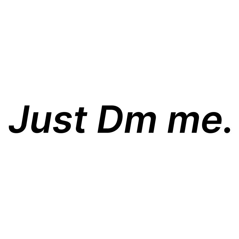 Just dm me
