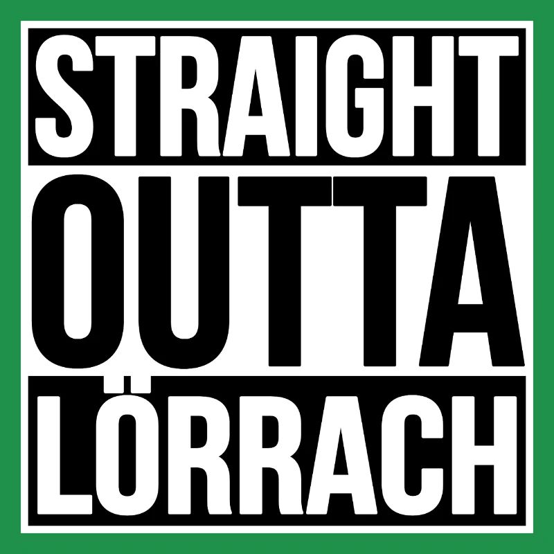 Straight Outta Lörrach
