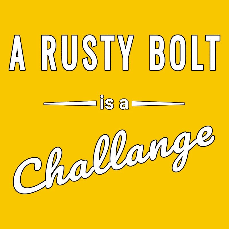 A Rusty Bolt ist eine echte Challenge – Spruch