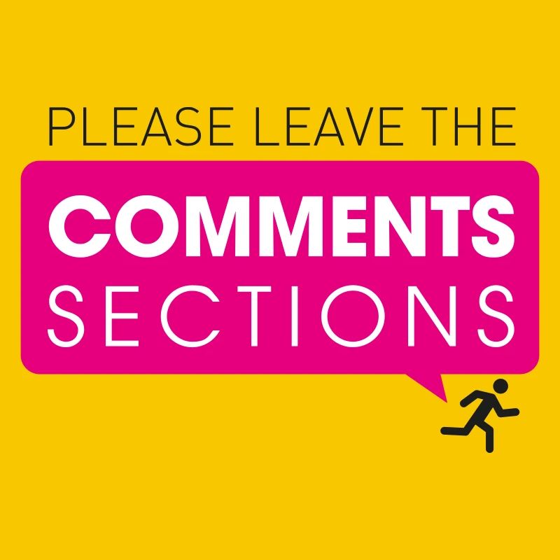 Please Leave The Comments Section
