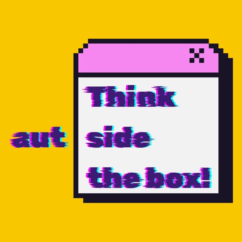 Think autside the box - Glitch