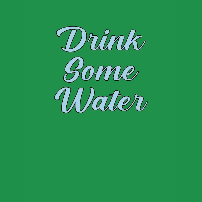 Drink Some Water Script