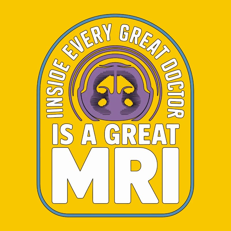 MRI Tech Inside Every Great Doctor Is Rad Tech