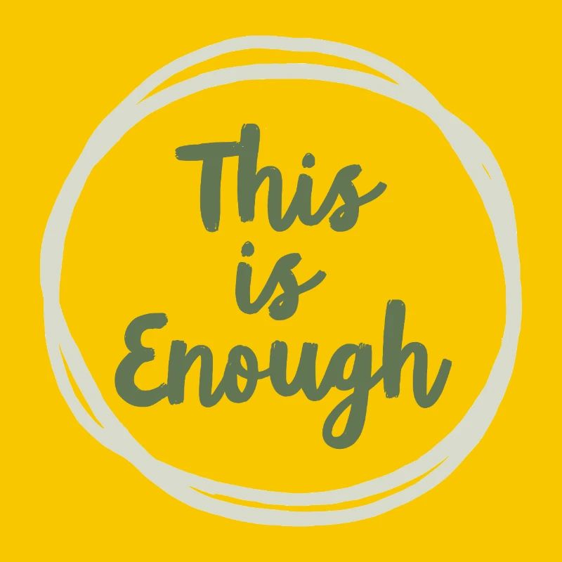 This is Enough Statement for Mindfulness