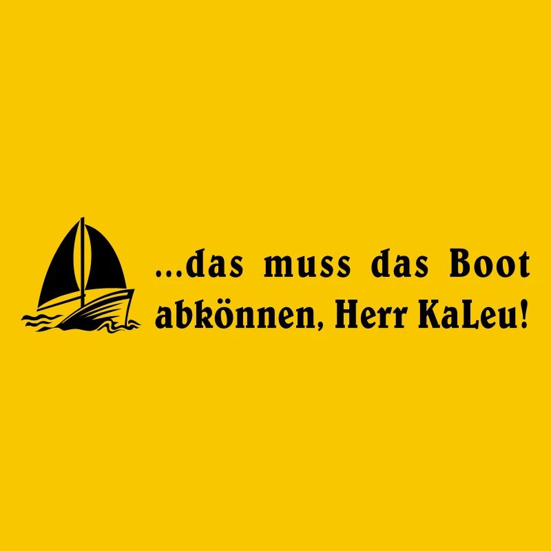 das muss das boot abkönnen, Herr KaLeu!
