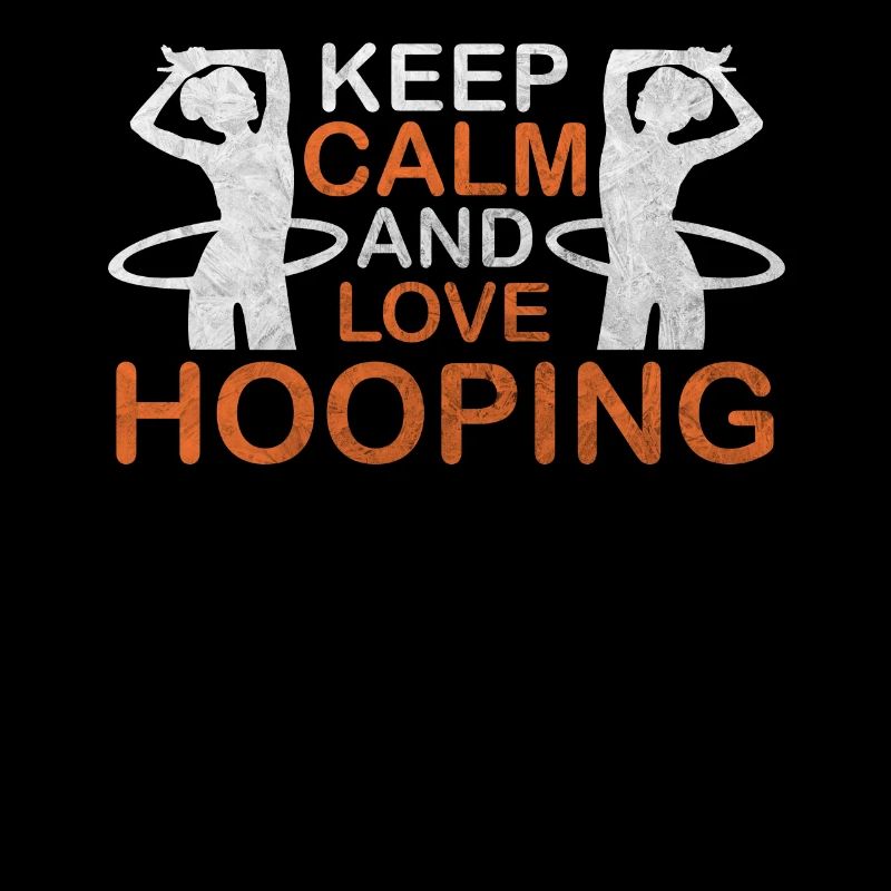Keep Calm And Love Hooping Hulahoop Hula Sport