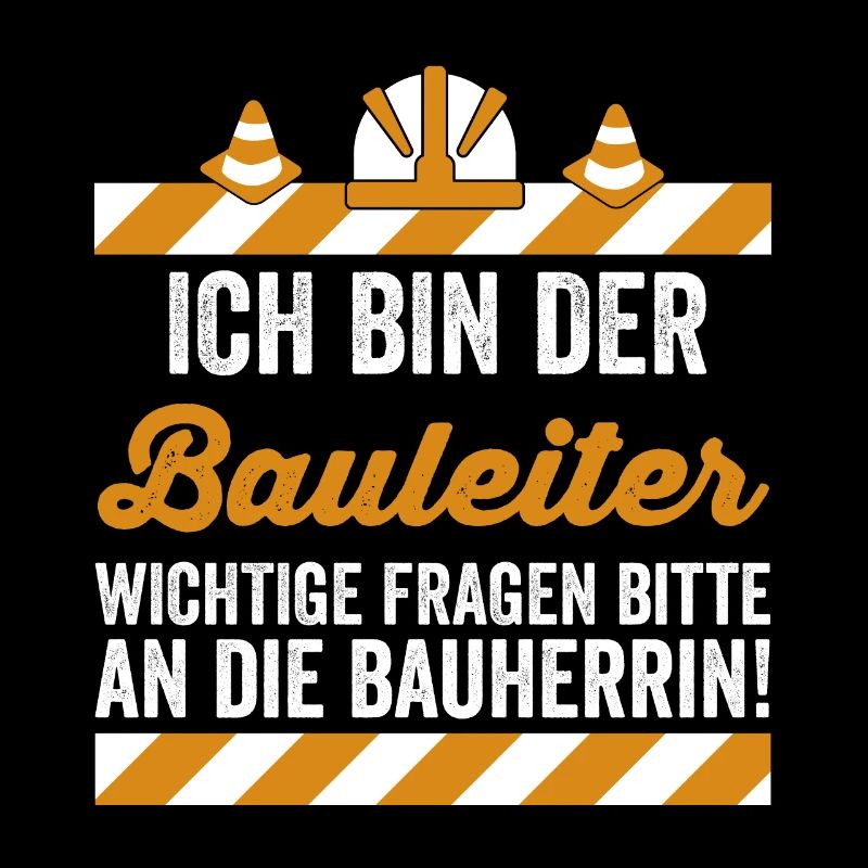 Ich bin der Bauleiter