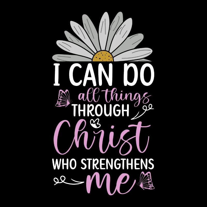 Ich Kann Alle Dinge Durch Christus Daisy Blume Tun