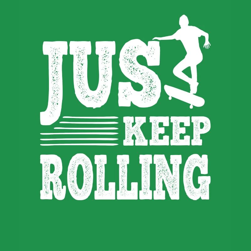 Skateboarder Just Keep Rolling Skateboard Cadeau