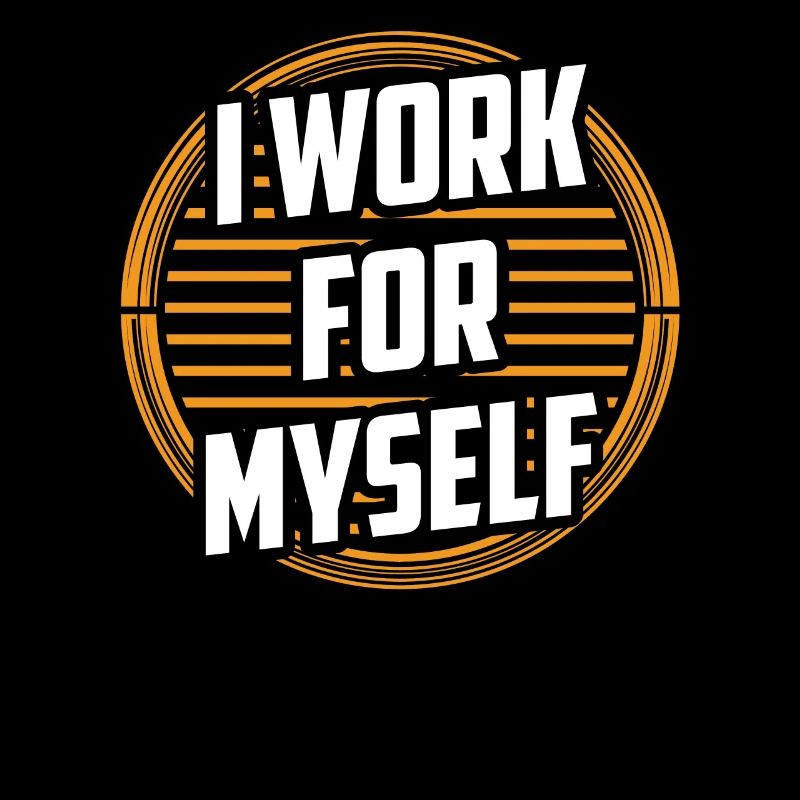 I work for myself entrepreneur founder