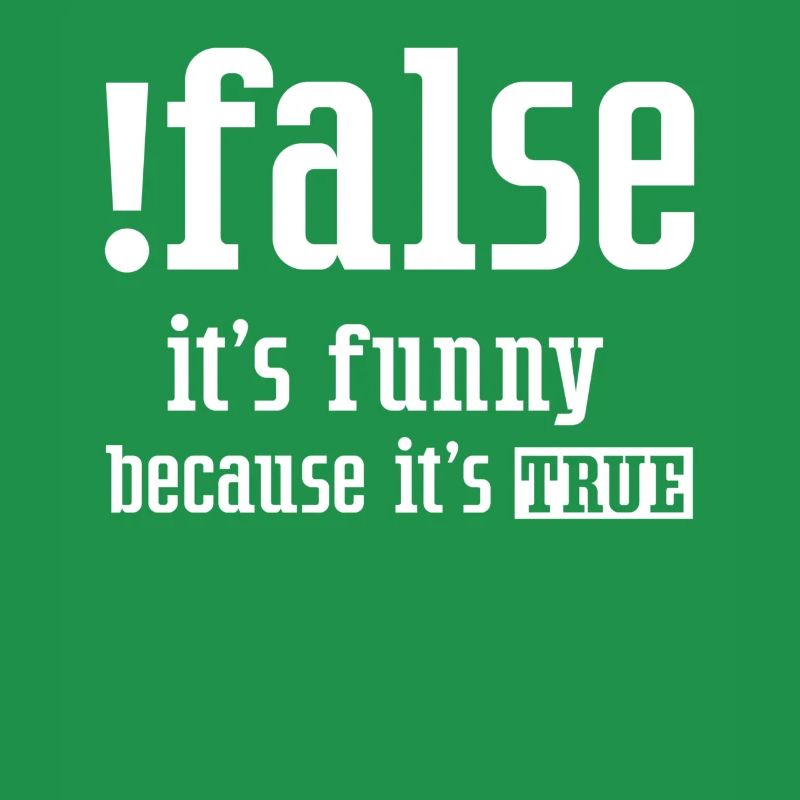 False It's Funny Because It's True False True