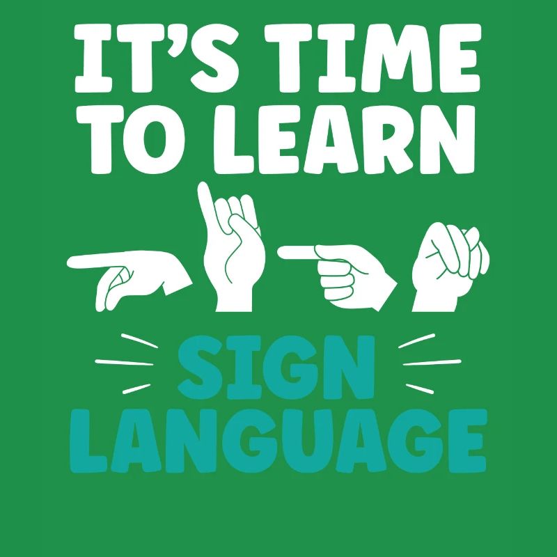 It's time to learn sign language Sign language