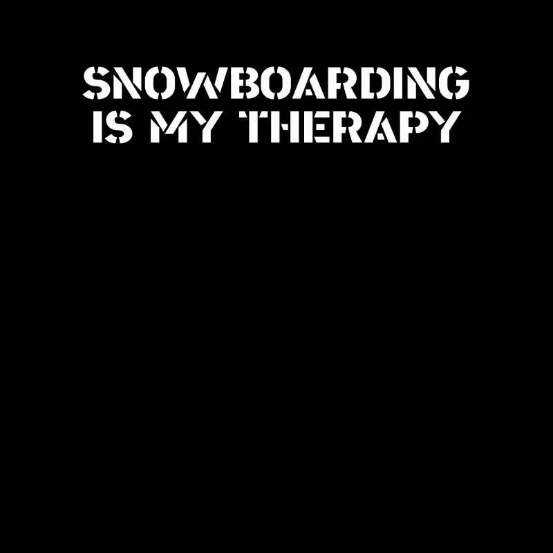 Snowboard - snowboarding is my therapy