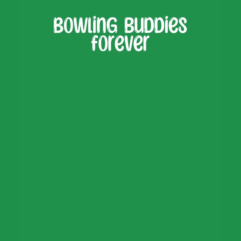 Bowling - Bowling buddies forever