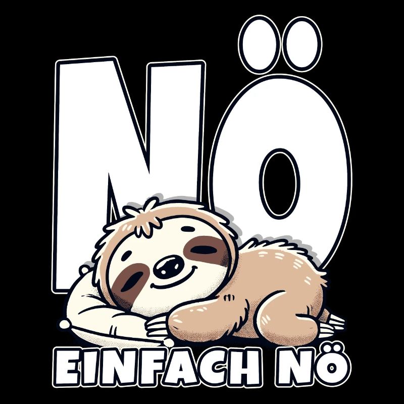 Nope just nope Statement Sloth Late Riser