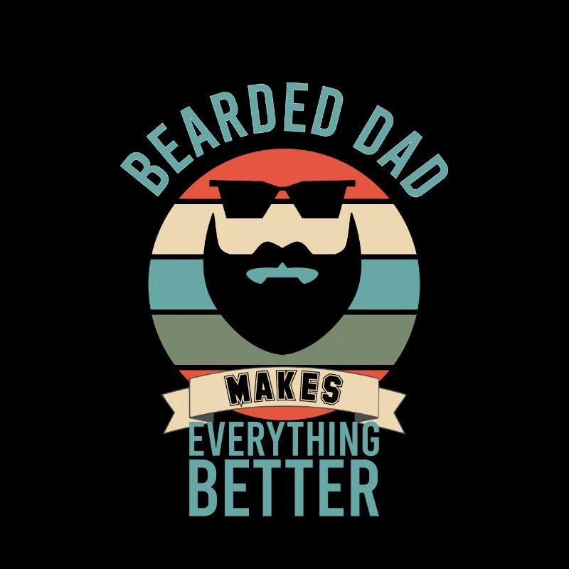 Bearded Dad Make Everything Better