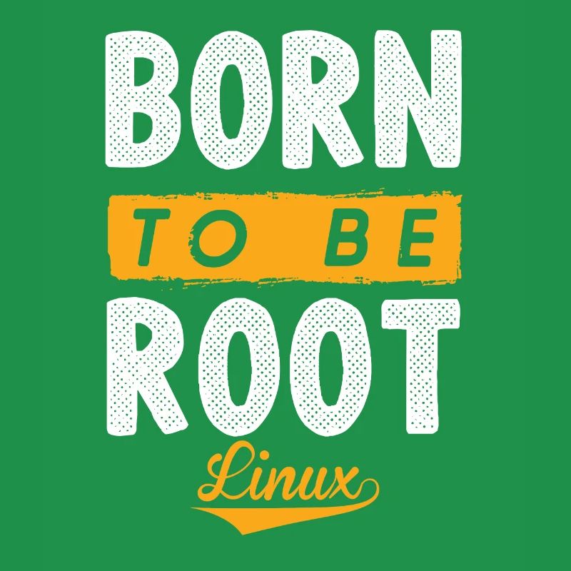 Linux Born To Be Root Penguin Nerd Geek