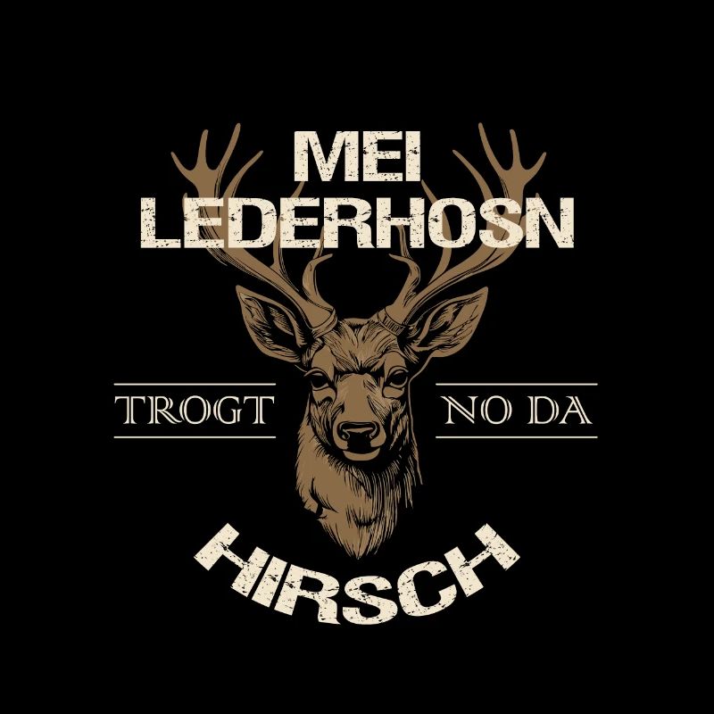 Mei Lederhosn trogt no da Hirsch Lederhose Ersatz