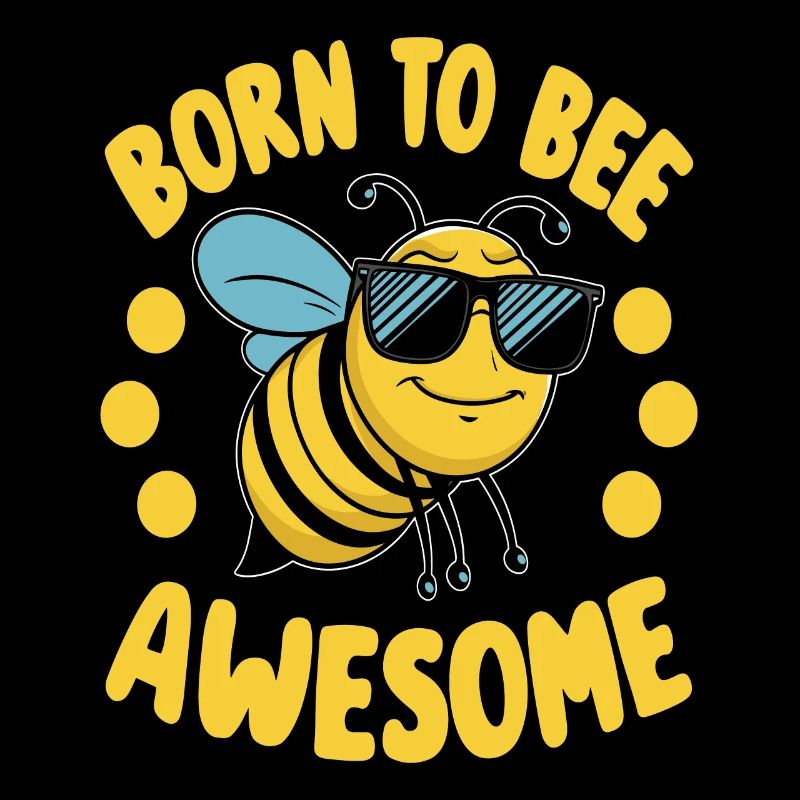 Funny Bee Saying Born to Bee Awesome