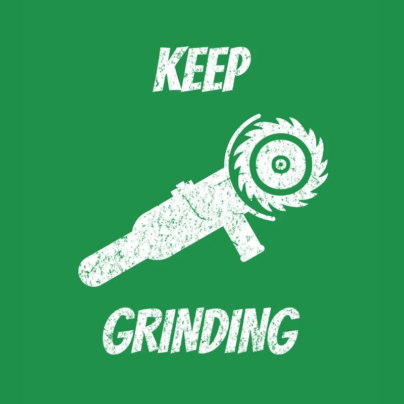 Keep Grinding